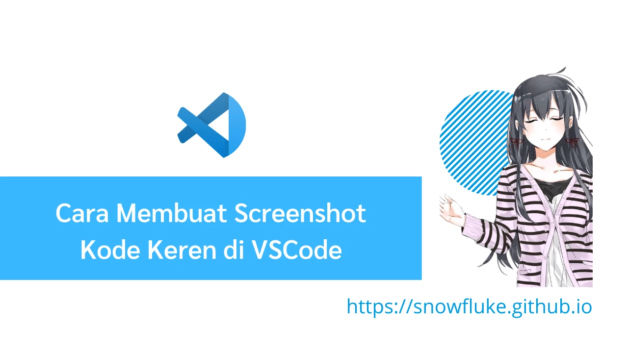 Cara Membuat Screenshot Kode Keren di VSCode oleh Awal Ariansyah