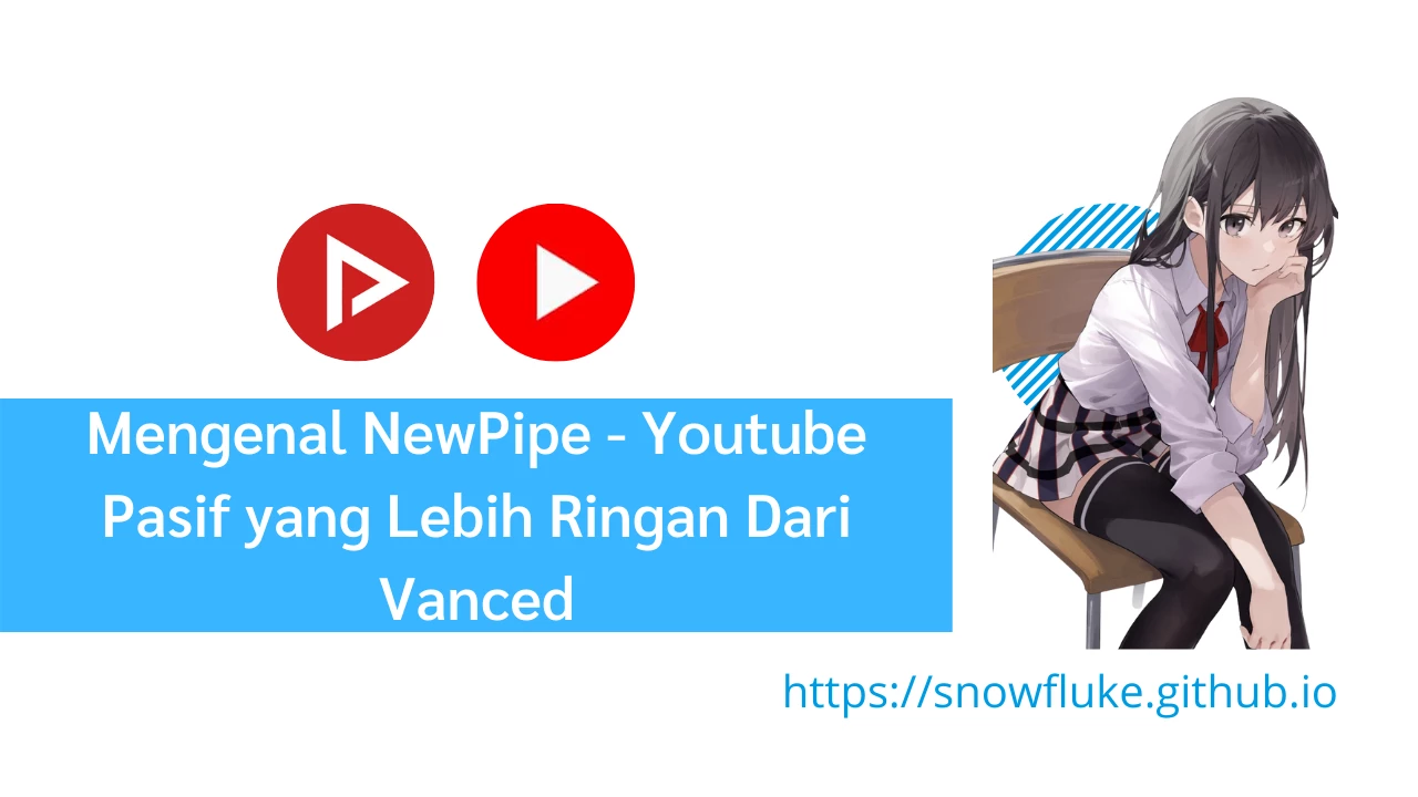 Mengenal NewPipe - Youtube Pasif yang Lebih Ringan dari Vanced oleh Awal Ariansyah
